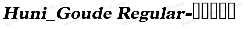 Huni_Goude Regular字体转换